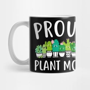 Proud Plant Mom Funny Mother's Day Gift For Women Mother MommyMama Mug